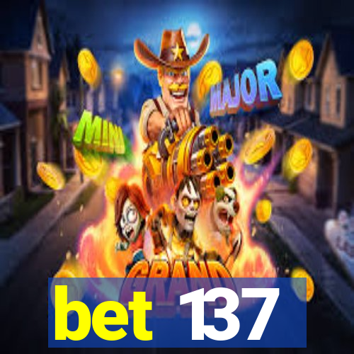 bet 137